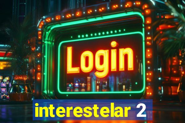 interestelar 2