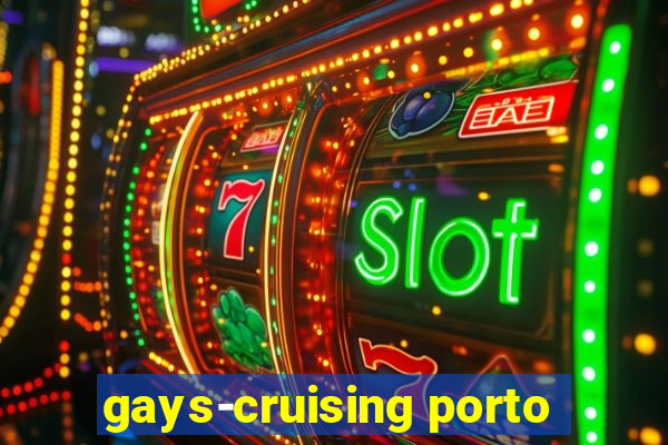 gays-cruising porto