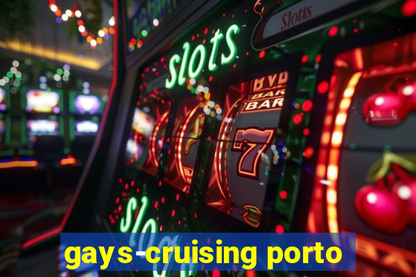 gays-cruising porto