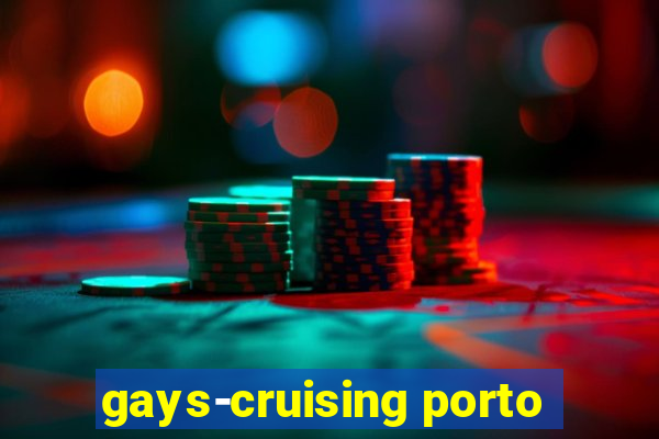 gays-cruising porto