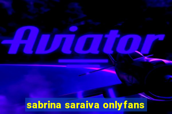 sabrina saraiva onlyfans