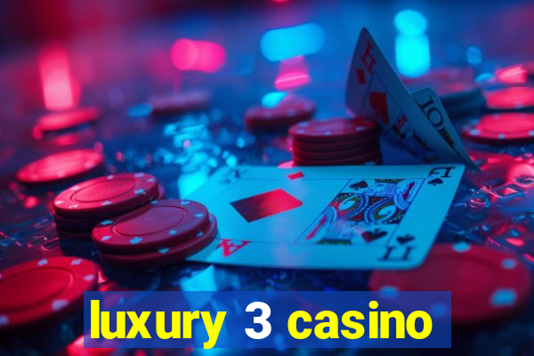 luxury 3 casino