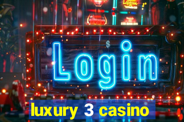 luxury 3 casino