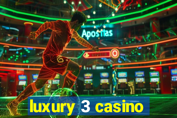 luxury 3 casino