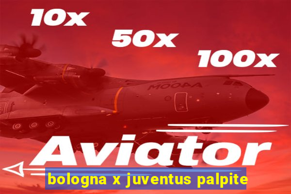 bologna x juventus palpite