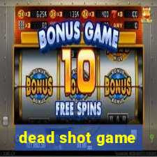 dead shot game