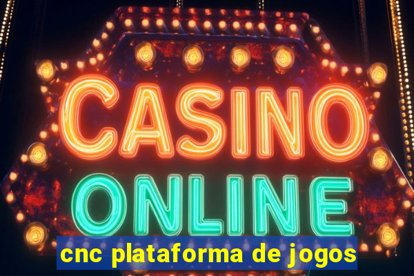 cnc plataforma de jogos