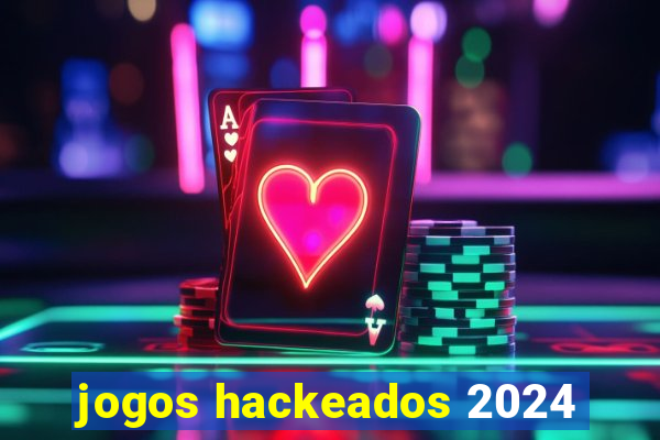 jogos hackeados 2024