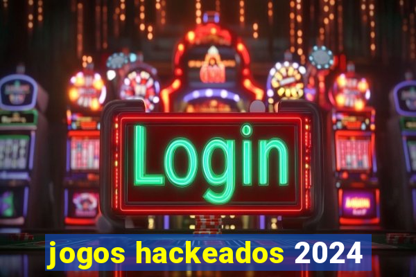 jogos hackeados 2024