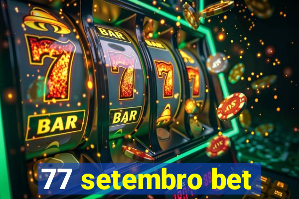 77 setembro bet