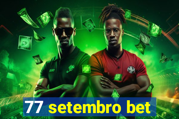 77 setembro bet