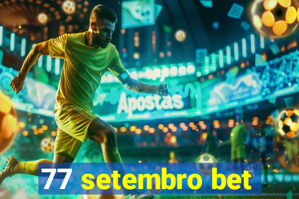 77 setembro bet