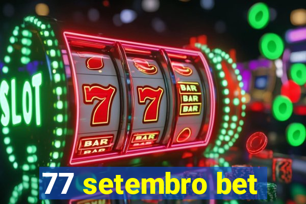 77 setembro bet