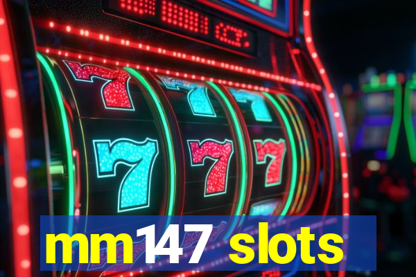 mm147 slots