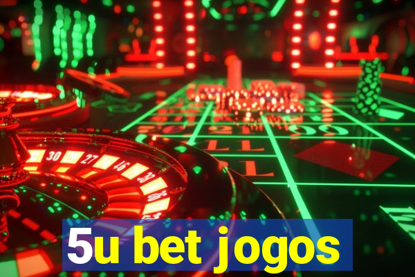 5u bet jogos