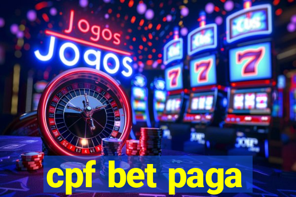 cpf bet paga