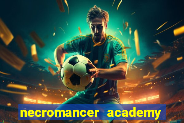 necromancer academy and the genius summoner 50