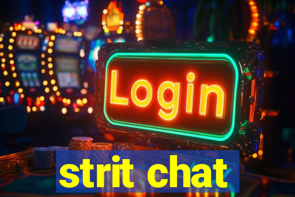 strit chat