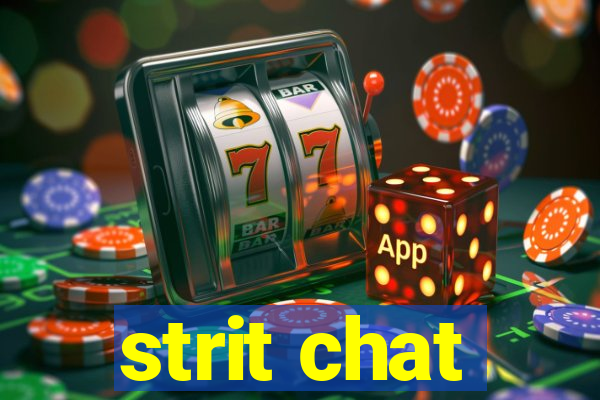 strit chat