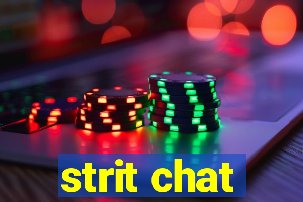 strit chat