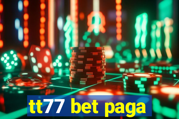 tt77 bet paga