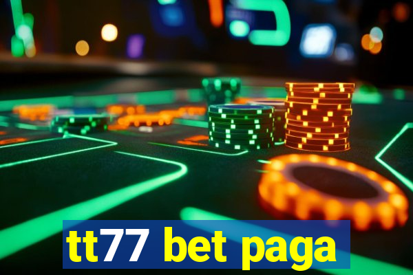 tt77 bet paga