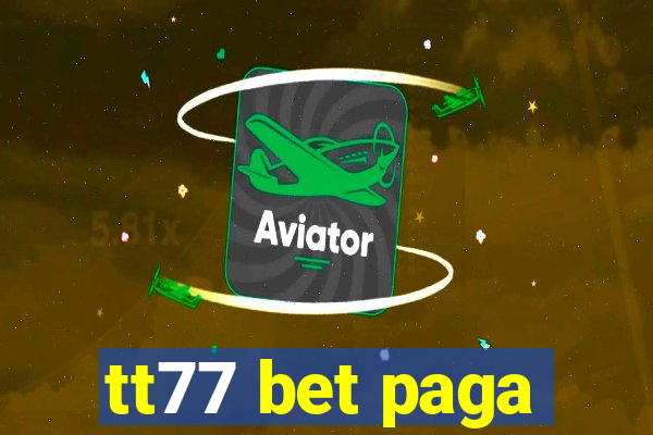 tt77 bet paga