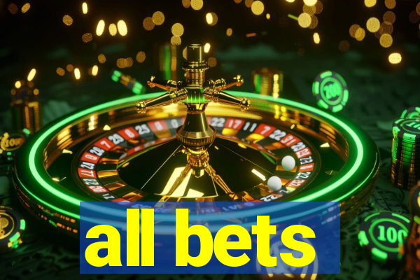 all bets