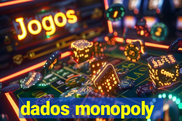 dados monopoly