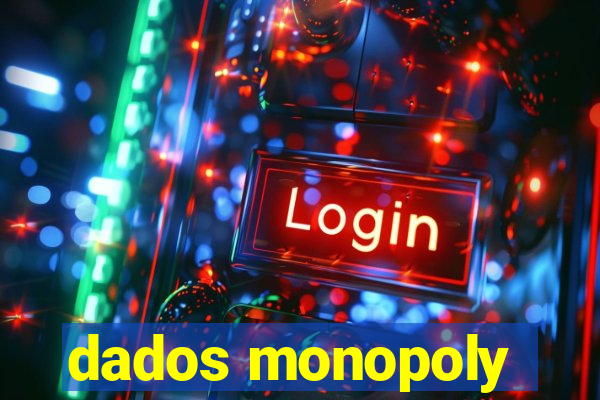 dados monopoly