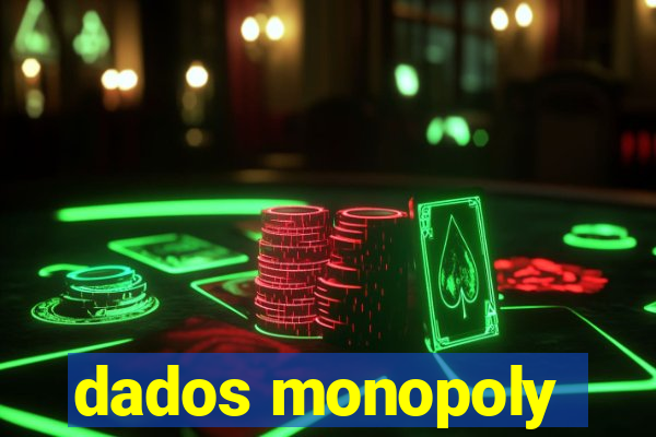 dados monopoly