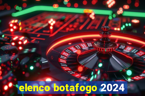 elenco botafogo 2024