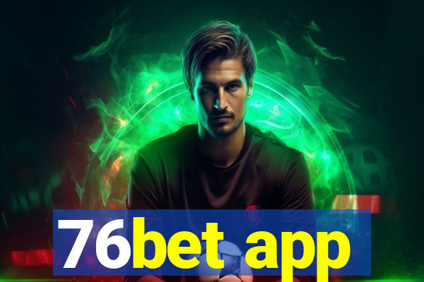 76bet app