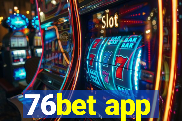 76bet app