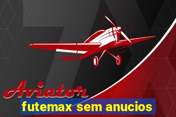 futemax sem anucios