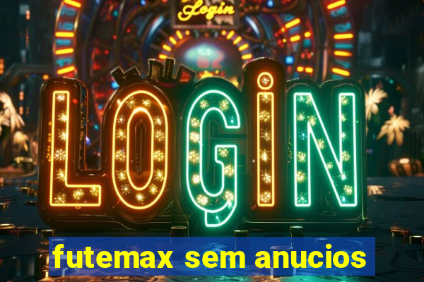 futemax sem anucios