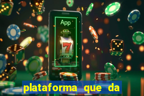 plataforma que da 10 reais de bonus