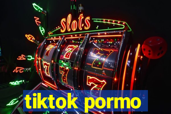 tiktok pormo