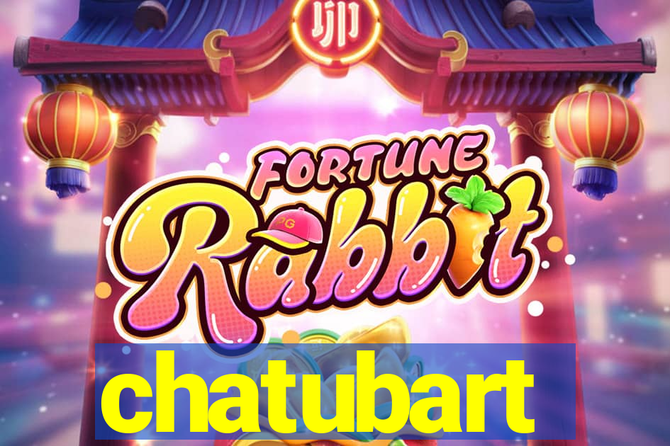 chatubart