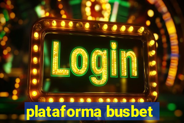 plataforma busbet