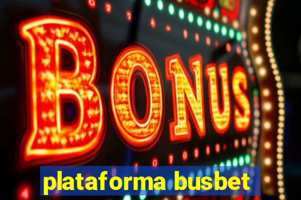 plataforma busbet