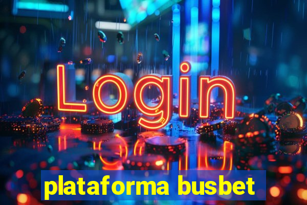 plataforma busbet