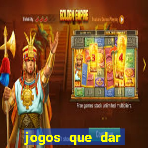 jogos que dar dinheiro de verdade