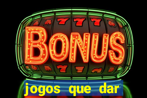 jogos que dar dinheiro de verdade