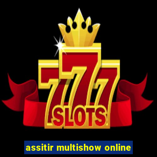 assitir multishow online