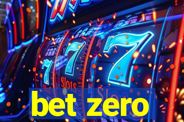 bet zero