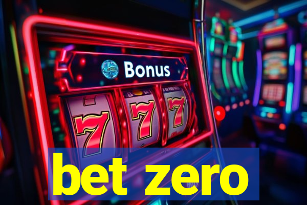 bet zero