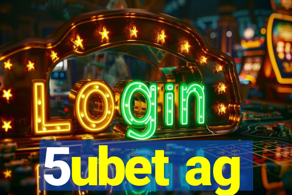 5ubet ag