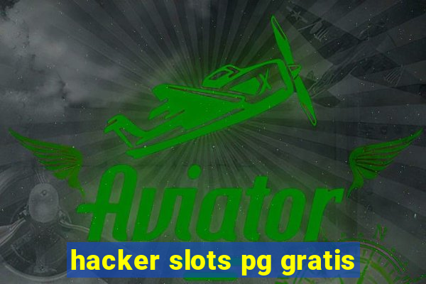 hacker slots pg gratis