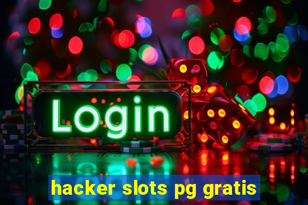 hacker slots pg gratis